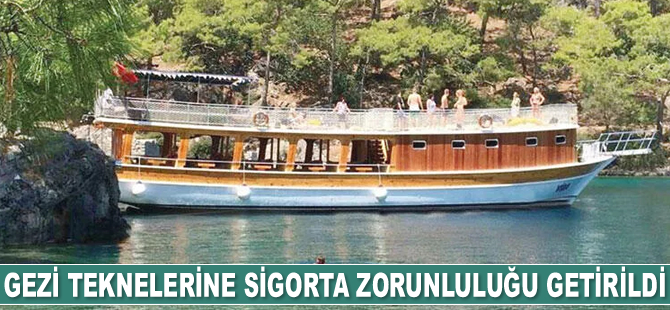 Gezi teknelerine sigorta zorunluluğu getirildi