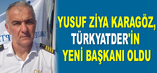 Yusuf Ziya Karagöz, TÜRKYATDER’in yeni başkanı oldu