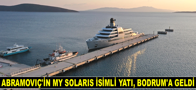 Roman Abramoviç'in My Solaris isimli yatı, Bodrum'a geldi