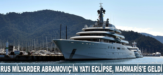 Rus milyarder Roman Abramoviç'in yatı Eclipse, Marmaris'e geldi