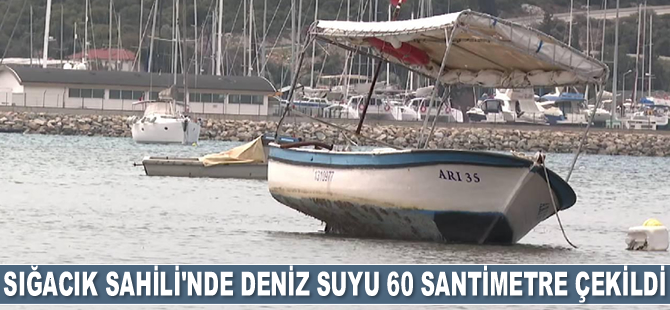 Sığacık Sahili'nde deniz suyu 60 santimetre çekildi