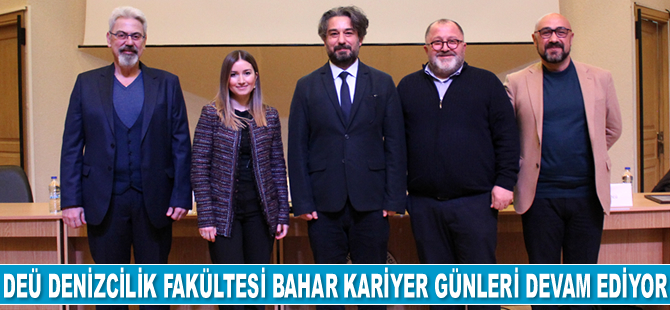 DEÜ Denizcilik Fakültesi Bahar Kariyer Günleri devam ediyor