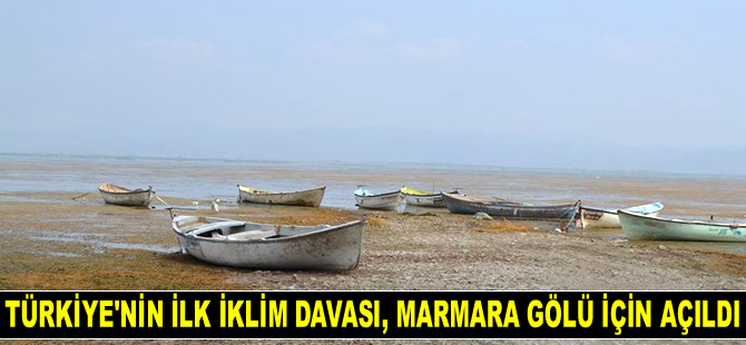 Türkiye’nin ilk iklim davası, Marmara Gölü için açıldı