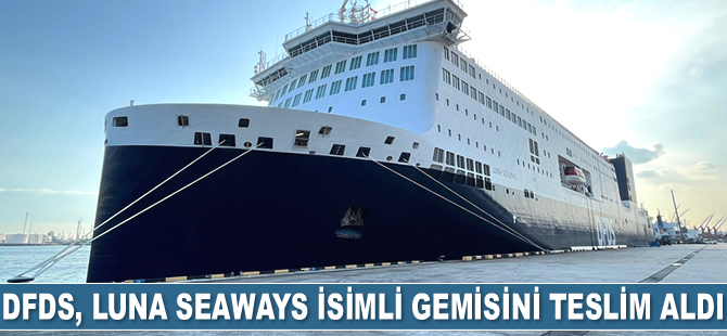 DFDS, Luna Seaways gemisini teslim aldı