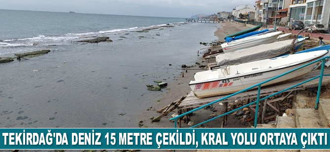 Tekirdağ’da deniz 15 metre çekildi, kral yolu ortaya çıktı