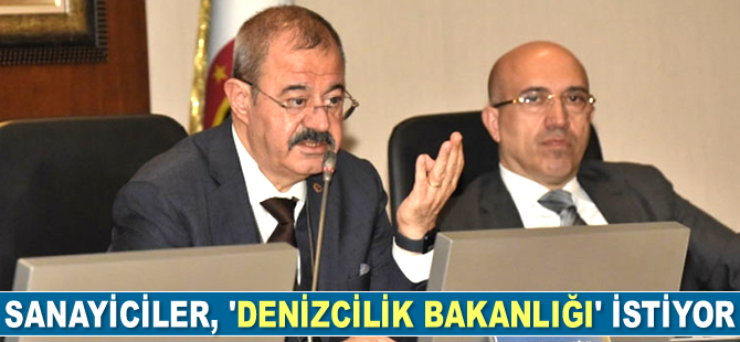 Türk Sanayicileri, ‘Denizcilik Bakanlığı’ istiyor