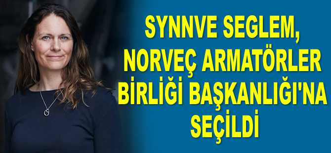 Synnve Seglem, Norveç Armatörler Birliği Başkanlığı’na seçildi