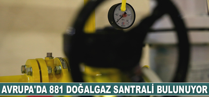 Avrupa'da 881 doğalgaz santrali bulunuyor