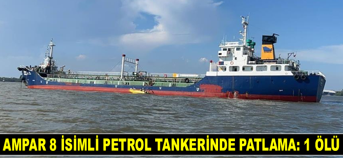 Tayland’da Ampar 8 isimli petrol tankerinde patlama: 1 ölü