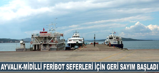 Ayvalık-Midilli feribot seferleri için geri sayım başladı