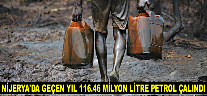 Nijerya'da geçen yıl 116.46 milyon litre petrol çalındı