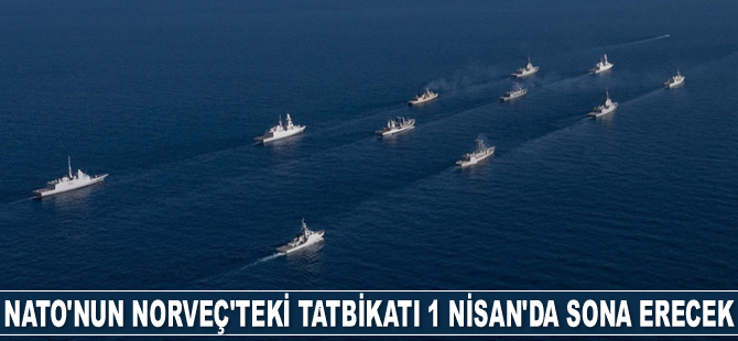 NATO'nun Norveç'teki tatbikatı 1 Nisan'da sona erecek