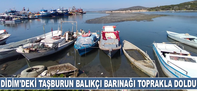 Didim’deki Taşburun Balıkçı Barınağı toprakla doldu