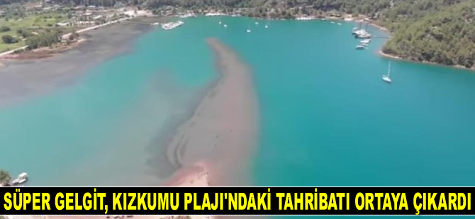 Süper gelgit, Kızkumu Plajı’ndaki tahribatı ortaya çıkardı