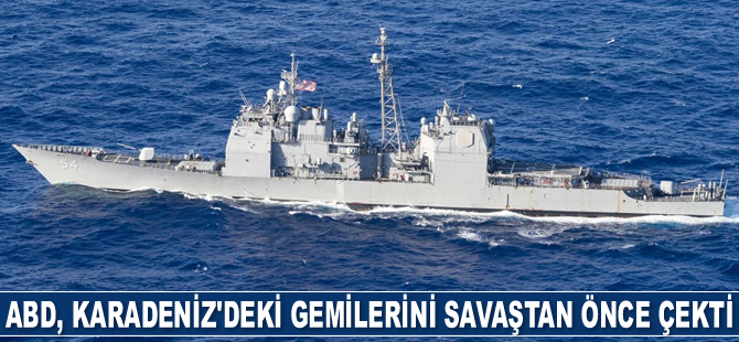ABD, Karadeniz’deki gemilerini savaştan önce çekti