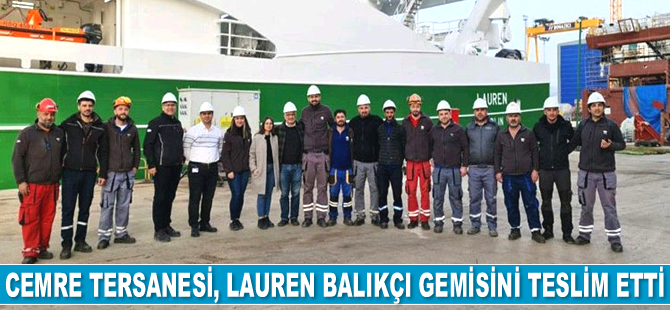 Cemre Tersanesi, Lauren isimli balıkçı gemisini teslim etti