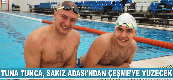 Otizmli yüzücü Tuna Tunca, Sakız Adası'ndan Çeşme'ye yüzecek