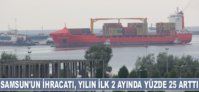 Samsun’un ihracat artışı devam ediyor