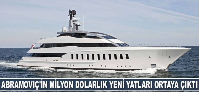 Roman Abramoviç’in milyon dolarlık yeni yatları ortaya çıktı