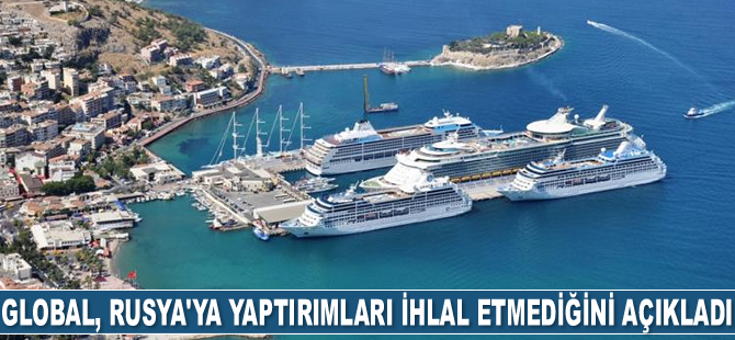 Global Ports Holding: Rusya’ya yaptırımları ihlal etmedik