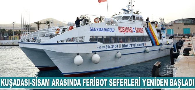 Kuşadası-Sisam arasında 2 yıl sonra feribot seferleri yeniden başladı