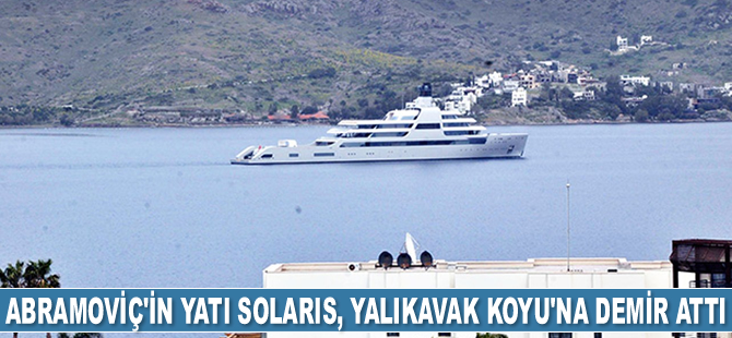 Roman Abramoviç’in yatı Solaris, Yalıkavak Koyu’na demir attı