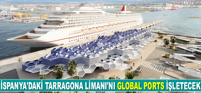 İspanya’daki Tarragona Limanı’nı Global Ports Holding işletecek