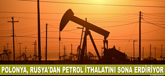Polonya, Rusya'dan petrol ithalatını sona erdiriyor