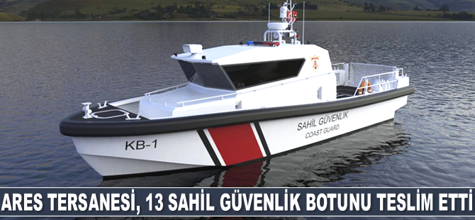 Ares Tersanesi, 13 adet Sahil Güvenlik botunu teslim etti