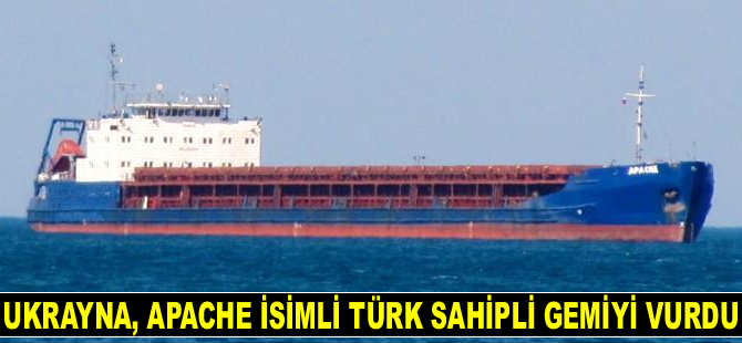 Ukrayna, Mariupol’da Apache isimli Türk sahipli gemiyi vurdu