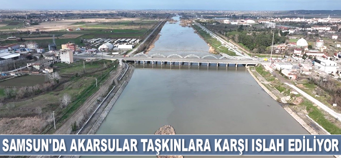 Samsun'da akarsular taşkınlara karşı ıslah ediliyor