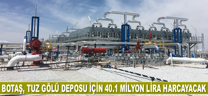 BOTAŞ, Tuz Gölü Deposu için 2 yılda 40.1 milyon lira harcayacak