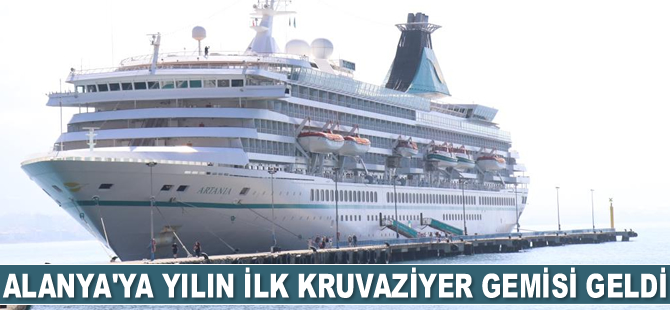 Alanya'ya yılın ilk kruvaziyer gemisi geldi