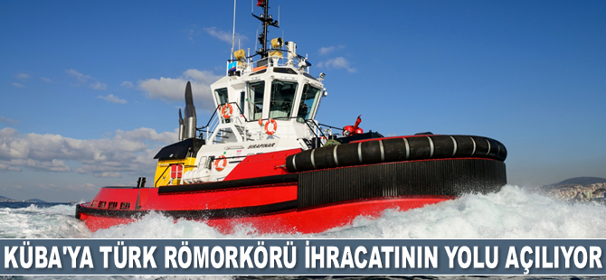 Küba'ya Türk römorkörü ihracatının yolu açılıyor