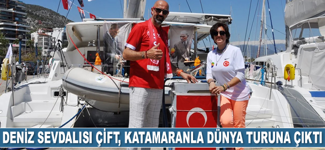 Deniz sevdalısı çift, katamaranla dünya turuna çıktı