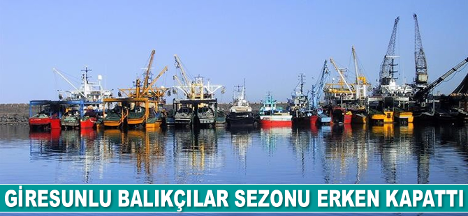 Giresunlu balıkçılar sezonu erken kapattı