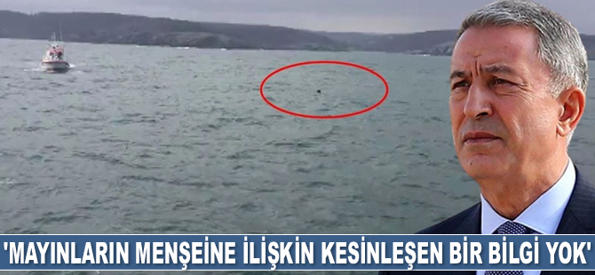 Hulusi Akar: Mayınla mücadelemiz devam ediyor