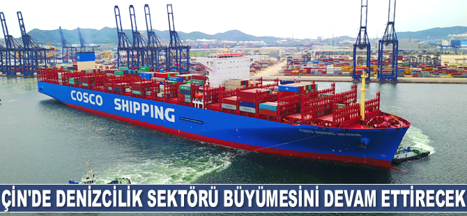 Çin'de denizcilik sektörünün büyüklüğü 1.5 trilyon dolara dayandı