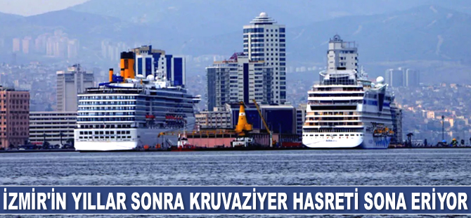 İzmir'in yıllar sonra kruvaziyer hasreti sona eriyor