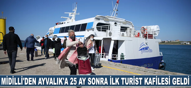 Midilli'den Ayvalık'a 25 ay sonra feribotla ilk turist kafilesi geldi