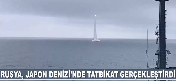 Rusya, Japon Denizi’nde tatbikat gerçekleştirdi