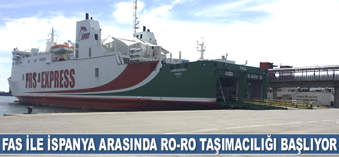 Fas ile İspanya arasında RO-RO taşımacılığı 18 Nisan'da başlıyor