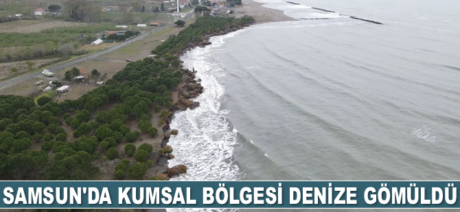 Samsun’da kumsal bölgesi denize gömüldü
