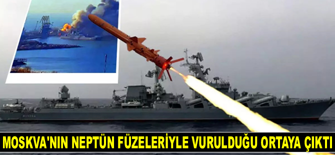 Ukrayna’nın Moskva gemisini Neptün füzeleriyle vurduğu ortaya çıktı