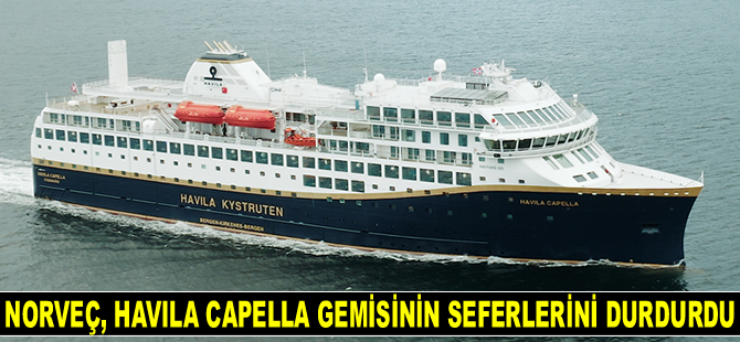 Norveç, Havila Capella gemisinin seferlerini durdurdu