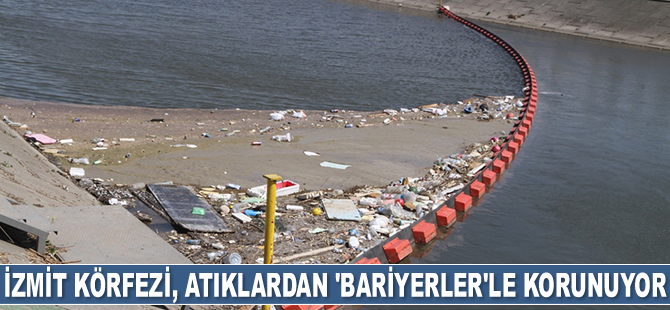 İzmit Körfezi, derelerden gelen atıklardan 'bariyerler'le korunuyor