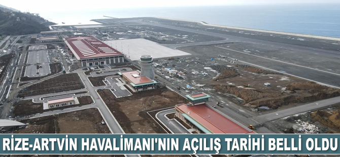 Rize-Artvin Havalimanı’nın açılış tarihi belli oldu