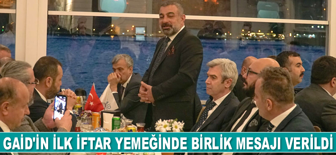 Gümrüklü Antrepo İşletmecileri Derneği’nin ilk iftarında birlik mesajı verildi
