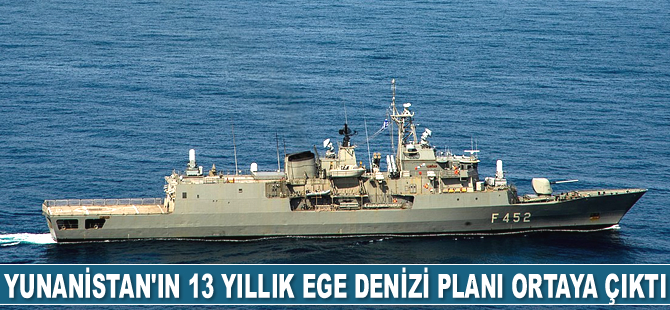 Yunanistan’ın 13 yıllık Ege Denizi planı ortaya çıktı