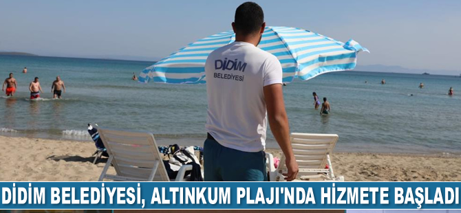 Didim Belediyesi, Altınkum Plajı’nda hizmete başladı
